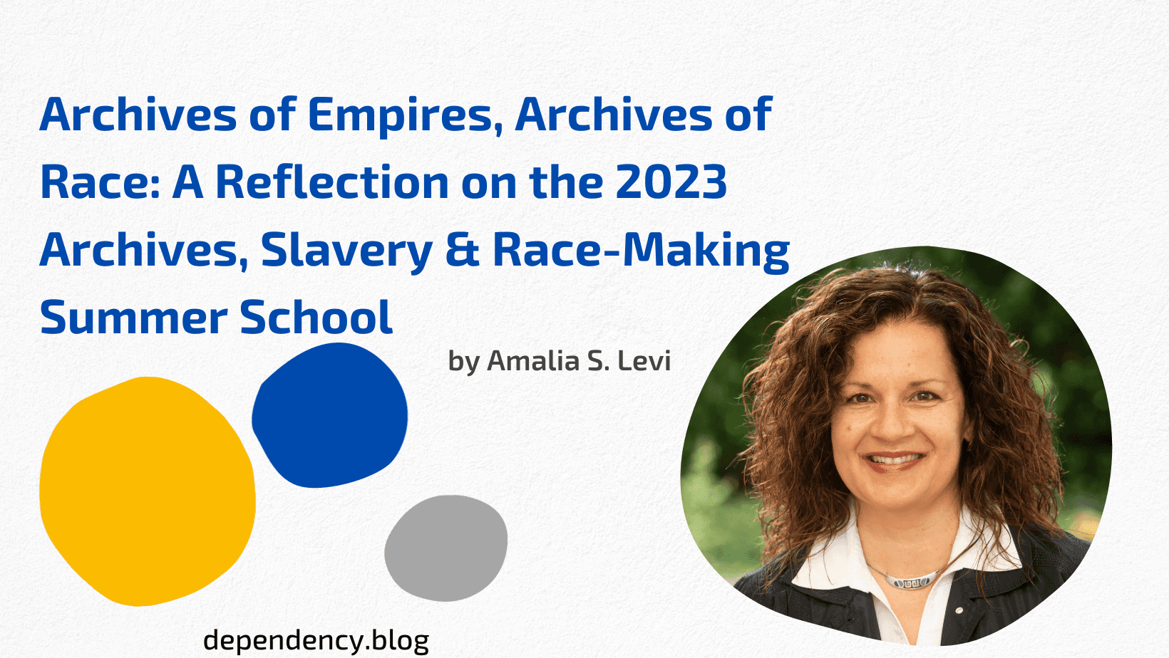 Archives of Empires, Archives of Race: A Reflection on the 2023 Archives, Slavery & Race-Making Summer School