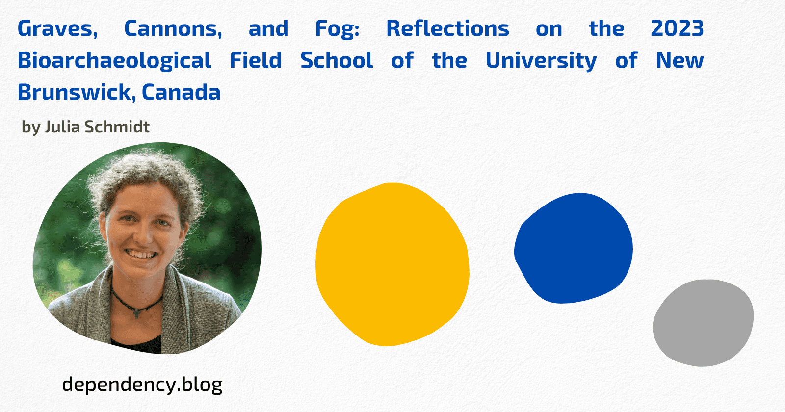 Graves, Cannons, and Fog: Reflections on the 2023 Bioarchaeological Field School of the University of New Brunswick, Canada