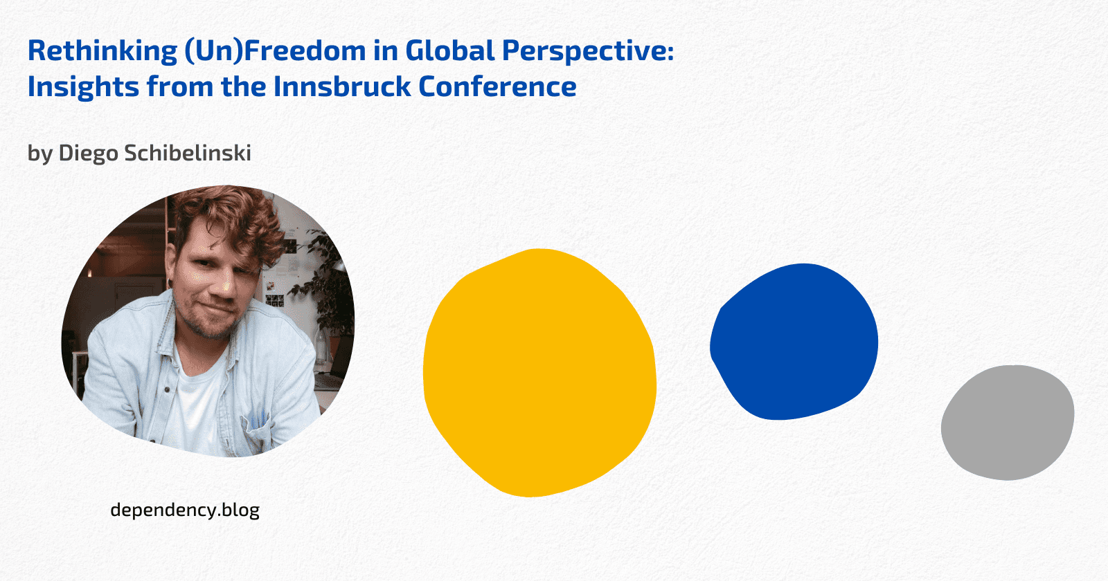 Rethinking (Un)Freedom in Global Perspective: Insights from the Innsbruck Conference