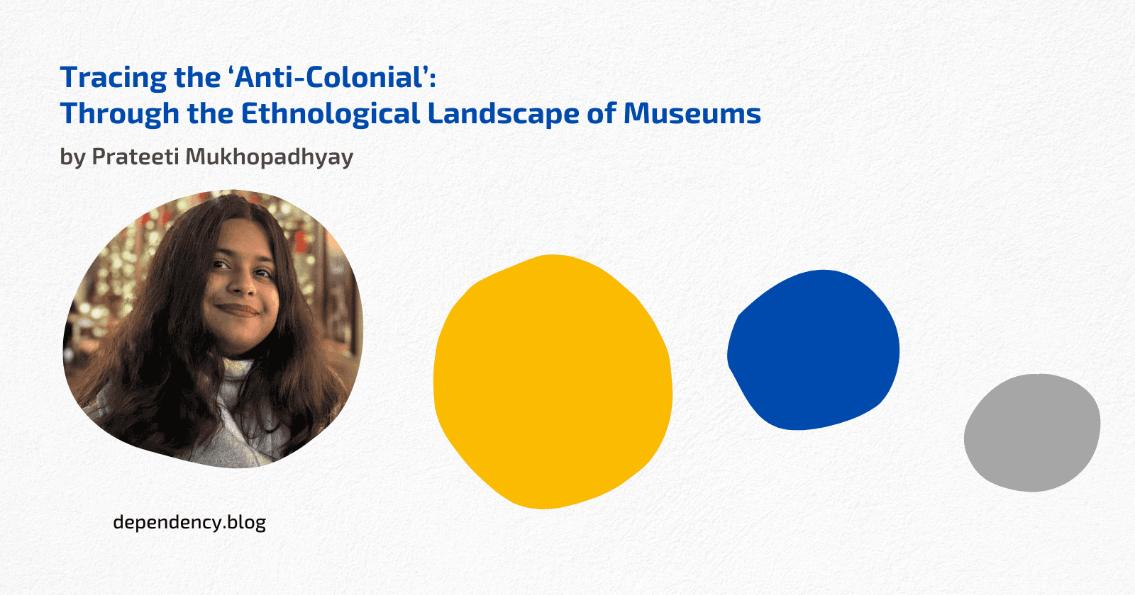 Tracing the ‘Anti-Colonial’: Through the Ethnological Landscape of Museums